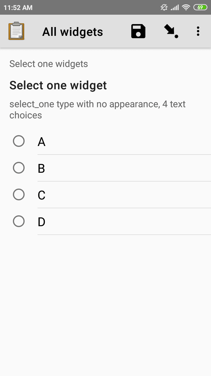 The default Single Select form widget, as displayed in the ODK Collect app on an Android phone. The question text is, "Select one widget." The hint text is "select_one type with no appearance, 4 text choices." Below that is a set of radio button selectors labeled A, B, C, and D. Above the question text is form group name "Select one widgets."