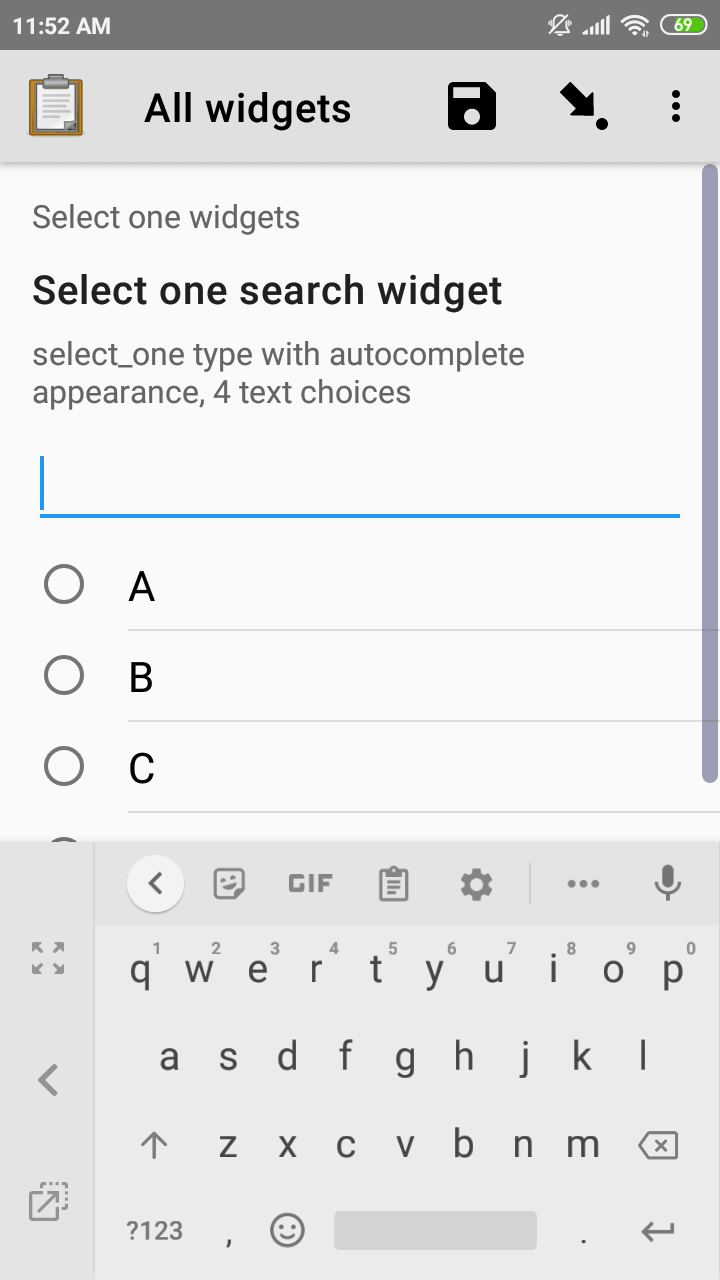 The Select One form widget with autocomplete, as displayed in the ODK Collect app on an Android phone. The question text is "Select one widget." The hint text is, "select one type with autocomplete appearance, 4 text choices." Below that is a text input followed by four radio buttons labeled A, B, C, and D. Above the question text is the form group name "Select one widgets." The device keyboard is active.