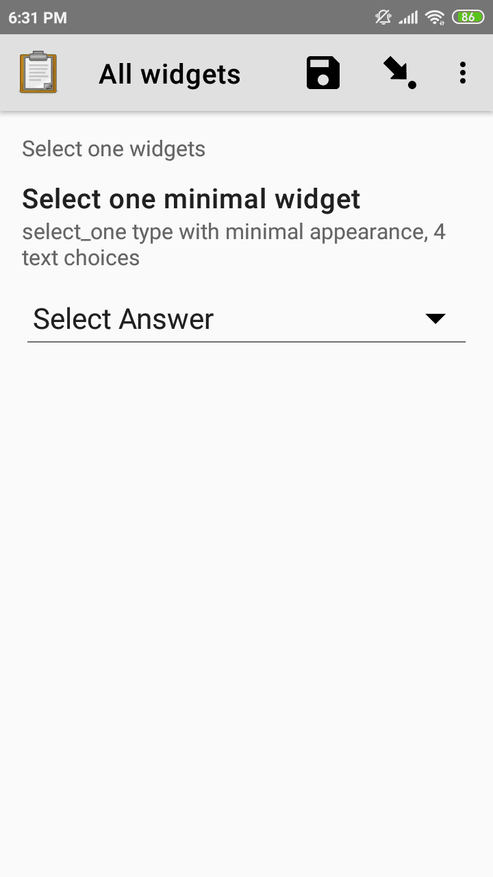 The Single Select form widget, with minimal appearance, as displayed in the ODK Collect app on an Android phone. The question text is "Select widget." The hint text is "select_one type with minimal appearance, 4 text choices." Below that is a drop-down style select menu with the prompt "Select One Answer." Above the question text is the form group name "Select one widgets."